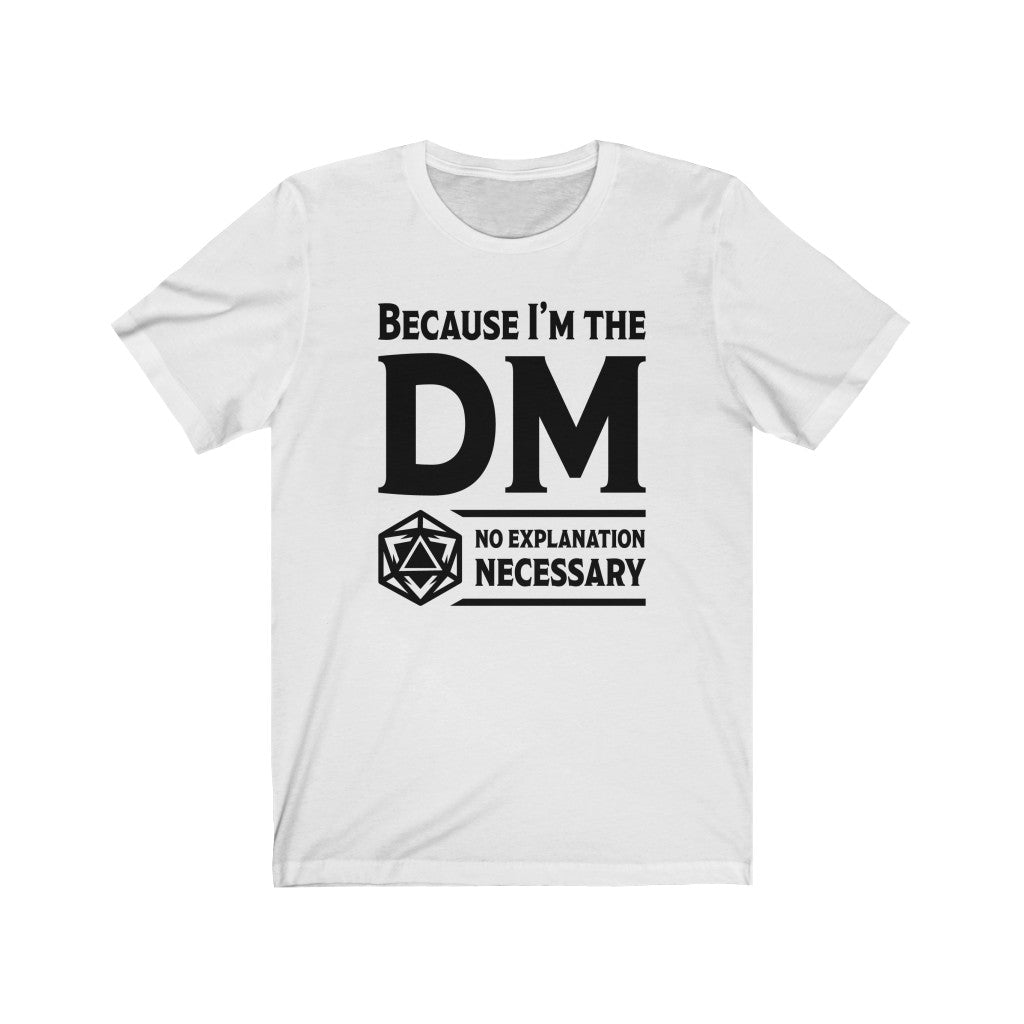 spyd så meget Blind tillid Because I'm the DM - DND T-Shirt