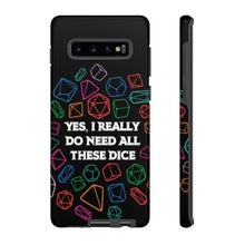 Load image into Gallery viewer, Yes I Really Do Need All These Dice - Tough Phone Case (iPhone, Samsung, Pixel)