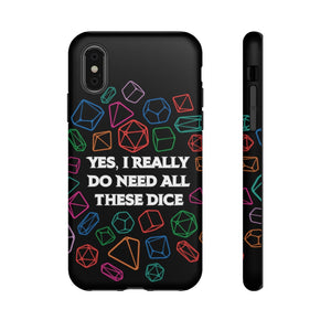 Yes I Really Do Need All These Dice - Tough Phone Case (iPhone, Samsung, Pixel)