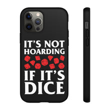 Load image into Gallery viewer, It&#39;s Not Hoarding If It&#39;s Dice - iPhone &amp; Samsung Tough Cases