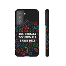 Load image into Gallery viewer, Yes I Really Do Need All These Dice - Tough Phone Case (iPhone, Samsung, Pixel)