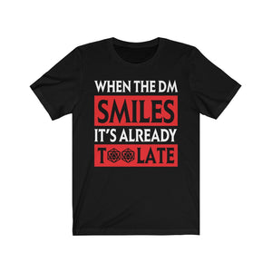 When the DM Smiles - DND T-Shirt