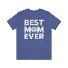 Load image into Gallery viewer, BEST MOM EVER - DND T-Shirt