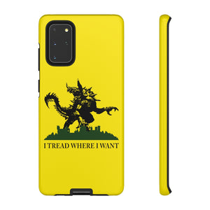 I Tread Where I Want Tarrasque - iPhone & Samsung Tough Cases