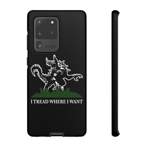 I Tread Where I Want Tarrasque - iPhone & Samsung Tough Cases