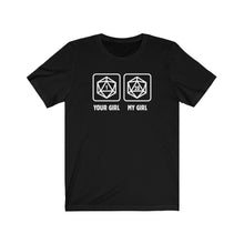 Load image into Gallery viewer, Your Girl vs My Girl - DND T-Shirt