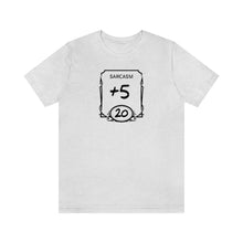 Load image into Gallery viewer, Sarcasm +5 - DND T-Shirt
