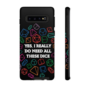 Yes I Really Do Need All These Dice - Tough Phone Case (iPhone, Samsung, Pixel)