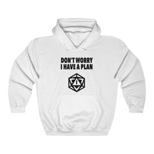 Load image into Gallery viewer, Don&#39;t Worry I Have A Plan - Hooded Sweatshirt