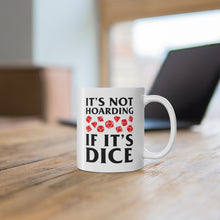 Load image into Gallery viewer, It&#39;s Not Hoarding If It&#39;s Dice - Double Sided Mug