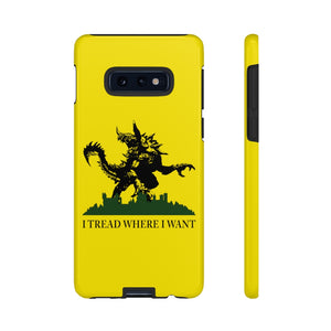 I Tread Where I Want Tarrasque - iPhone & Samsung Tough Cases