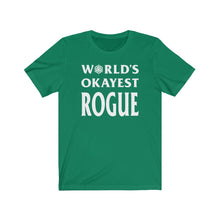 Load image into Gallery viewer, World&#39;s Okayest Rogue - DND T-Shirt