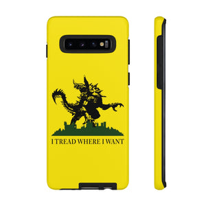 I Tread Where I Want Tarrasque - iPhone & Samsung Tough Cases