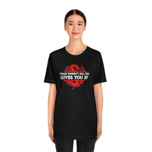 Load image into Gallery viewer, What Doesn&#39;t Kill You Gives You XP - DND T-Shirt