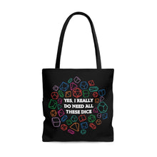 Load image into Gallery viewer, Yes I Really Do Need All These Dice - Tote Bag