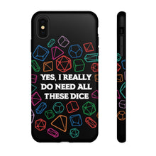 Load image into Gallery viewer, Yes I Really Do Need All These Dice - Tough Phone Case (iPhone, Samsung, Pixel)