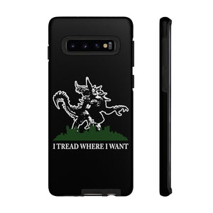 I Tread Where I Want Tarrasque - iPhone & Samsung Tough Cases