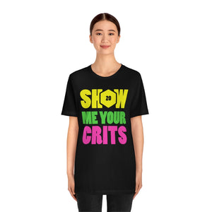 Show Me Your Crits - DND T-Shirt