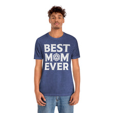Load image into Gallery viewer, BEST MOM EVER - DND T-Shirt