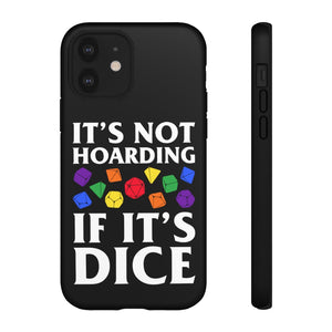 It's Not Hoarding If It's Dice Rainbow - iPhone & Samsung Tough Cases