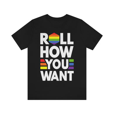 Roll How You Want - DND T-Shirt
