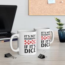 Load image into Gallery viewer, It&#39;s Not Hoarding If It&#39;s Dice - Double Sided Mug