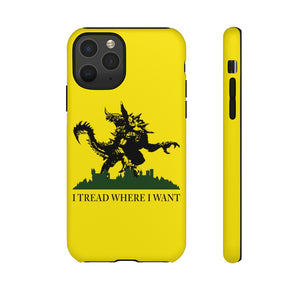 I Tread Where I Want Tarrasque - iPhone & Samsung Tough Cases