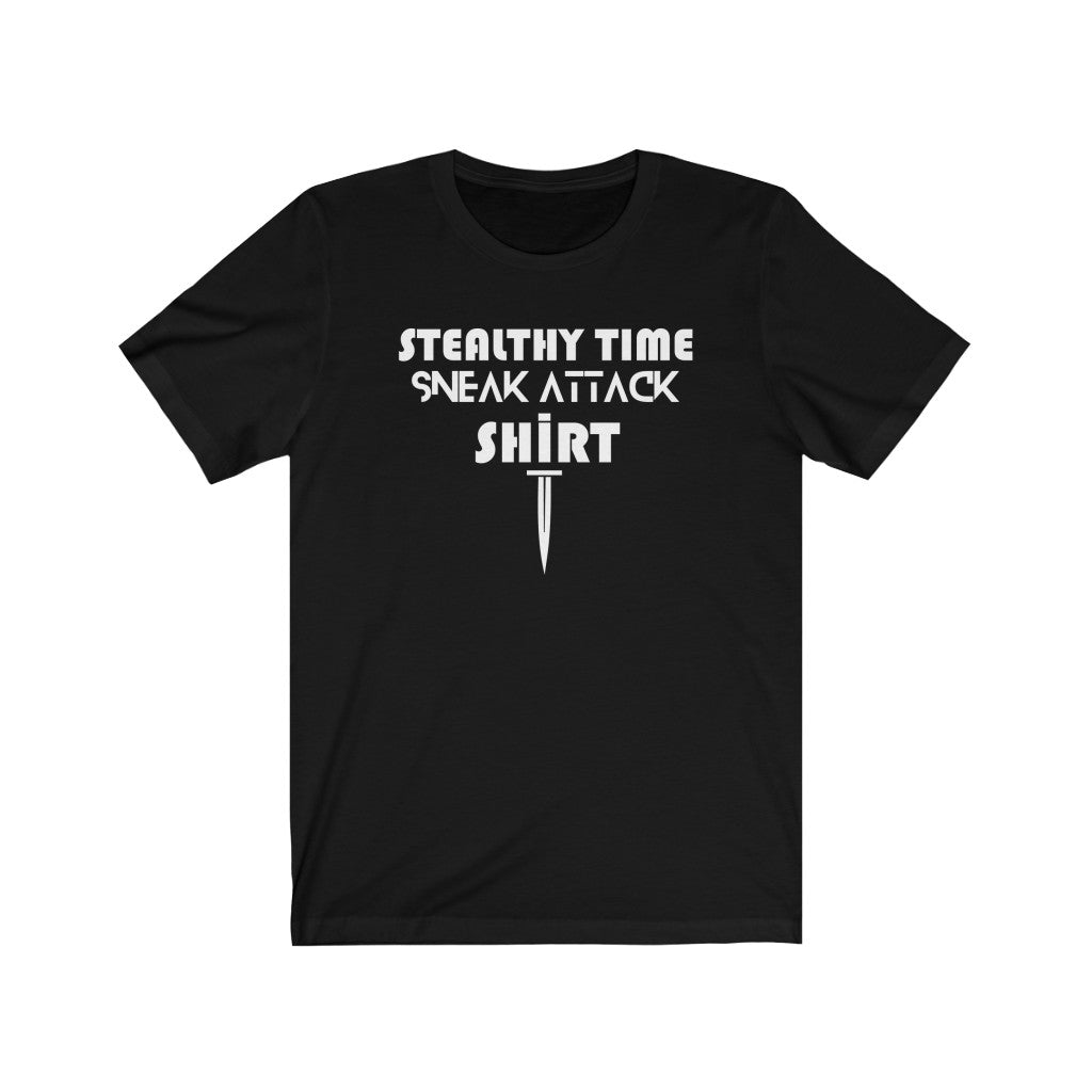 Stealthy Time Sneak Attack Shirt - DND T-Shirt