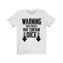 Load image into Gallery viewer, Pockets May Contain Dice - DND T-Shirt