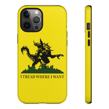 Load image into Gallery viewer, I Tread Where I Want Tarrasque - iPhone &amp; Samsung Tough Cases