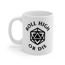 Load image into Gallery viewer, Roll High Or Die - Double Sided Mug