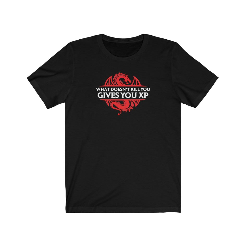 What Doesn't Kill You Gives You XP - DND T-Shirt