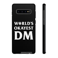 Load image into Gallery viewer, World&#39;s Okayest DM - iPhone &amp; Samsung Tough Cases