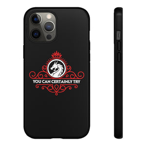 You Can Certainly Try - iPhone & Samsung Tough Cases