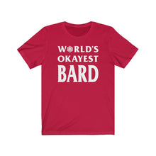 Load image into Gallery viewer, World&#39;s Okayest Bard - DND T-Shirt