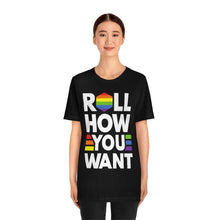 Load image into Gallery viewer, Roll How You Want - DND T-Shirt