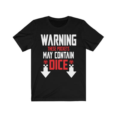 Pockets May Contain Dice - DND T-Shirt