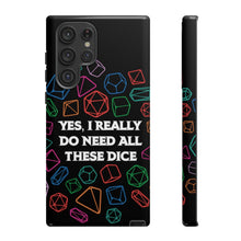 Load image into Gallery viewer, Yes I Really Do Need All These Dice - Tough Phone Case (iPhone, Samsung, Pixel)