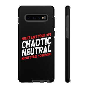 Chaotic Neutral Save Wife Steal Life - iPhone & Samsung Tough Cases