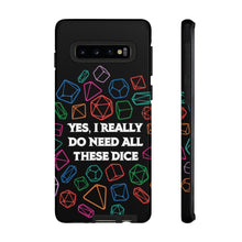 Load image into Gallery viewer, Yes I Really Do Need All These Dice - Tough Phone Case (iPhone, Samsung, Pixel)