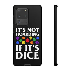 It's Not Hoarding If It's Dice Rainbow - iPhone & Samsung Tough Cases