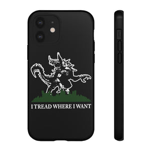 I Tread Where I Want Tarrasque - iPhone & Samsung Tough Cases