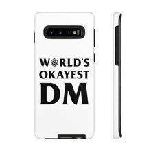 Load image into Gallery viewer, World&#39;s Okayest DM - iPhone &amp; Samsung Tough Cases