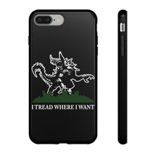 Load image into Gallery viewer, I Tread Where I Want Tarrasque - iPhone &amp; Samsung Tough Cases