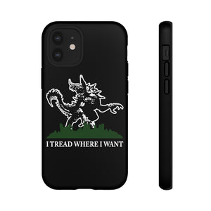 I Tread Where I Want Tarrasque - iPhone & Samsung Tough Cases