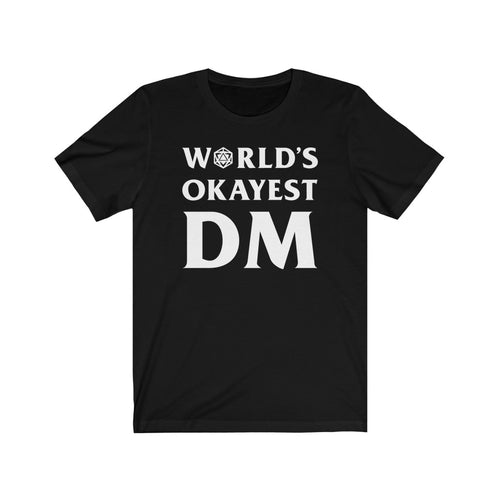 World's Okayest DM - DND T-Shirt