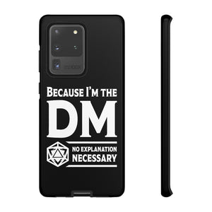 Because I'm The DM - iPhone & Samsung Tough Cases
