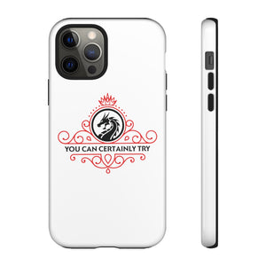 You Can Certainly Try - iPhone & Samsung Tough Cases