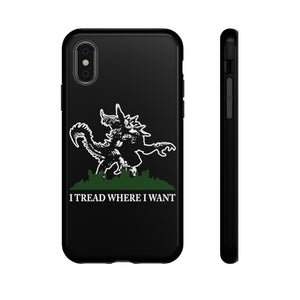 I Tread Where I Want Tarrasque - iPhone & Samsung Tough Cases