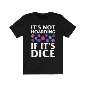 It's Not Hoarding If It's Dice Cyberpunk - DND T-Shirt